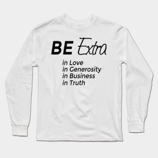 Be Extra Long Sleeve T-Shirt